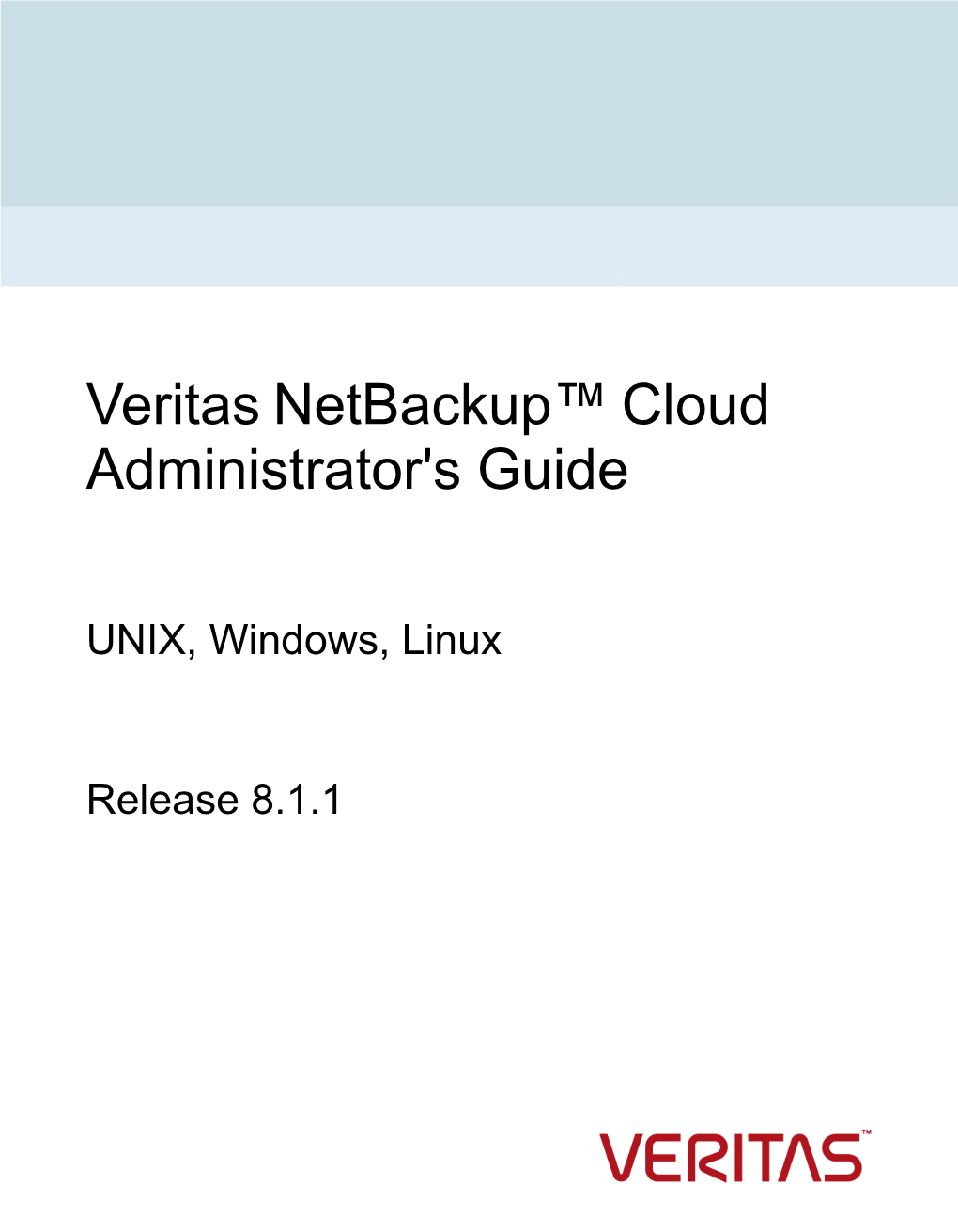 Veritas Netbackup™ Cloud Administrator's Guide: UNIX