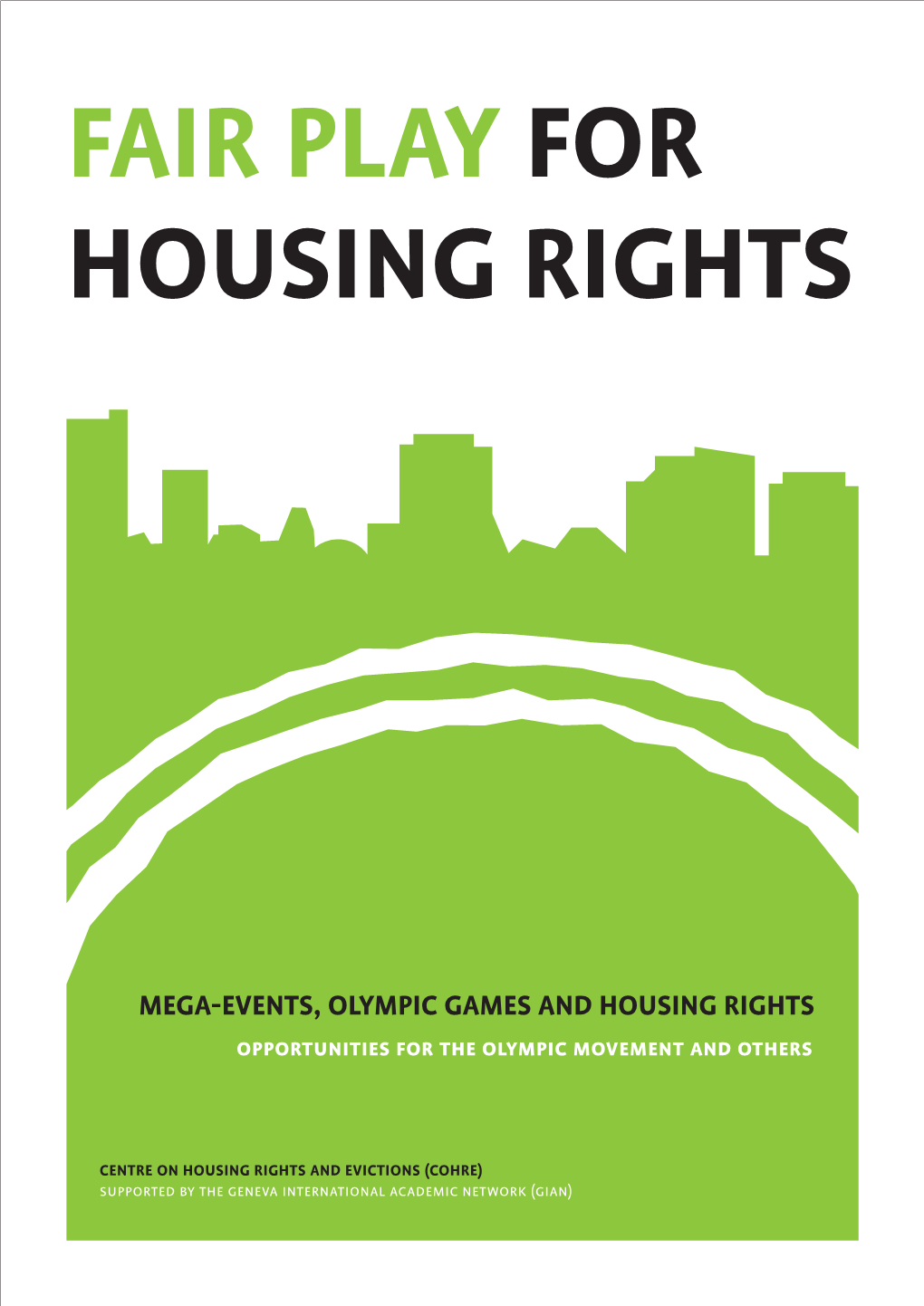 Mega-Events, Olympic Games and Housing Rights Opportunities for the Olympic Movement and Others