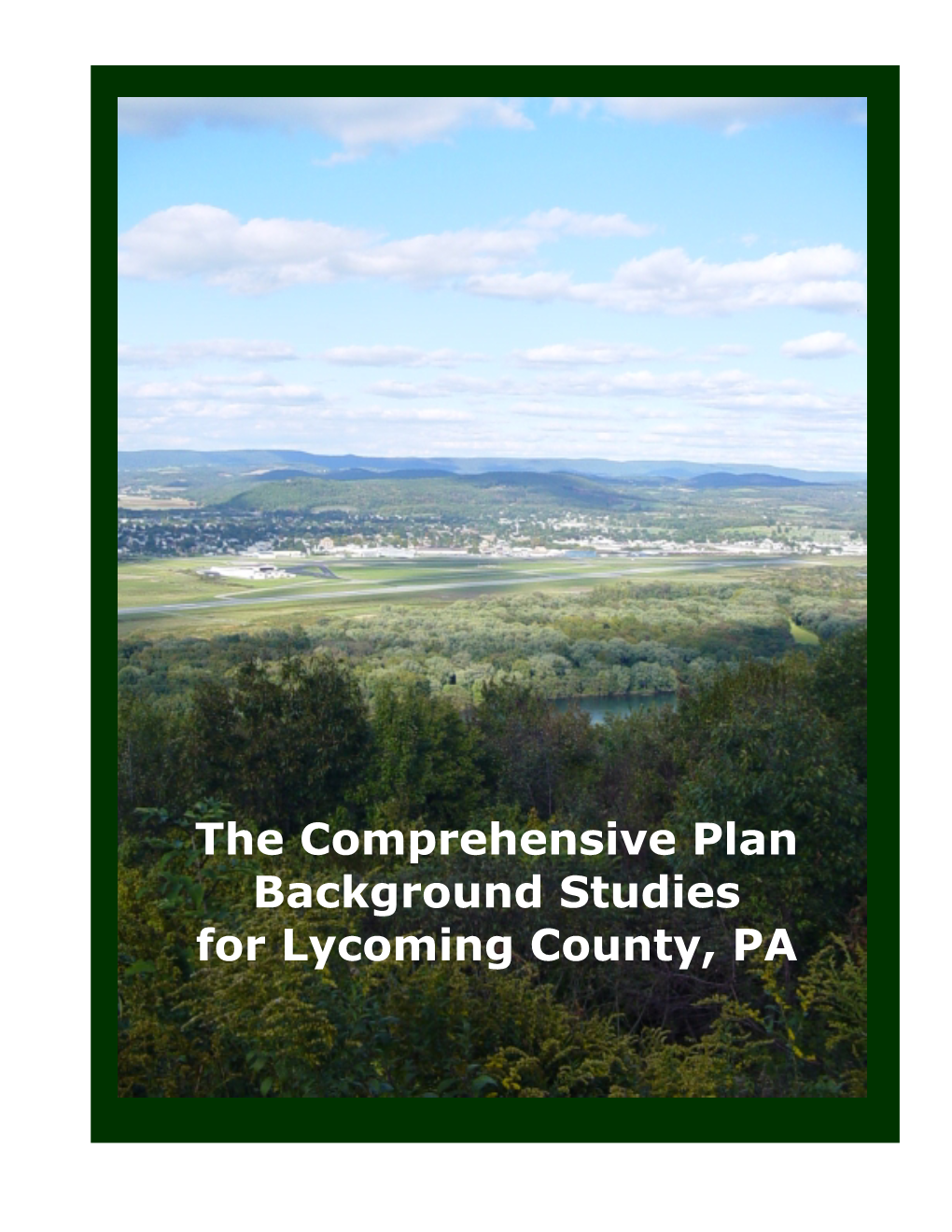 The Comprehensive Plan Background Studies for Lycoming County, PA Technical Background Studies No