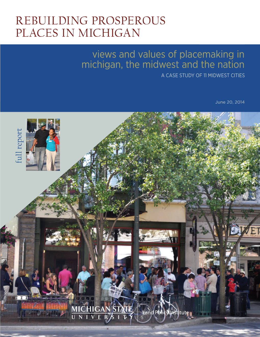 Rebuilding Prosperous Places in Michigan Views and Values of Placemaking in Michigan, the Midwest and the Nation a CASE STUDY of 11 MIDWEST CITIES