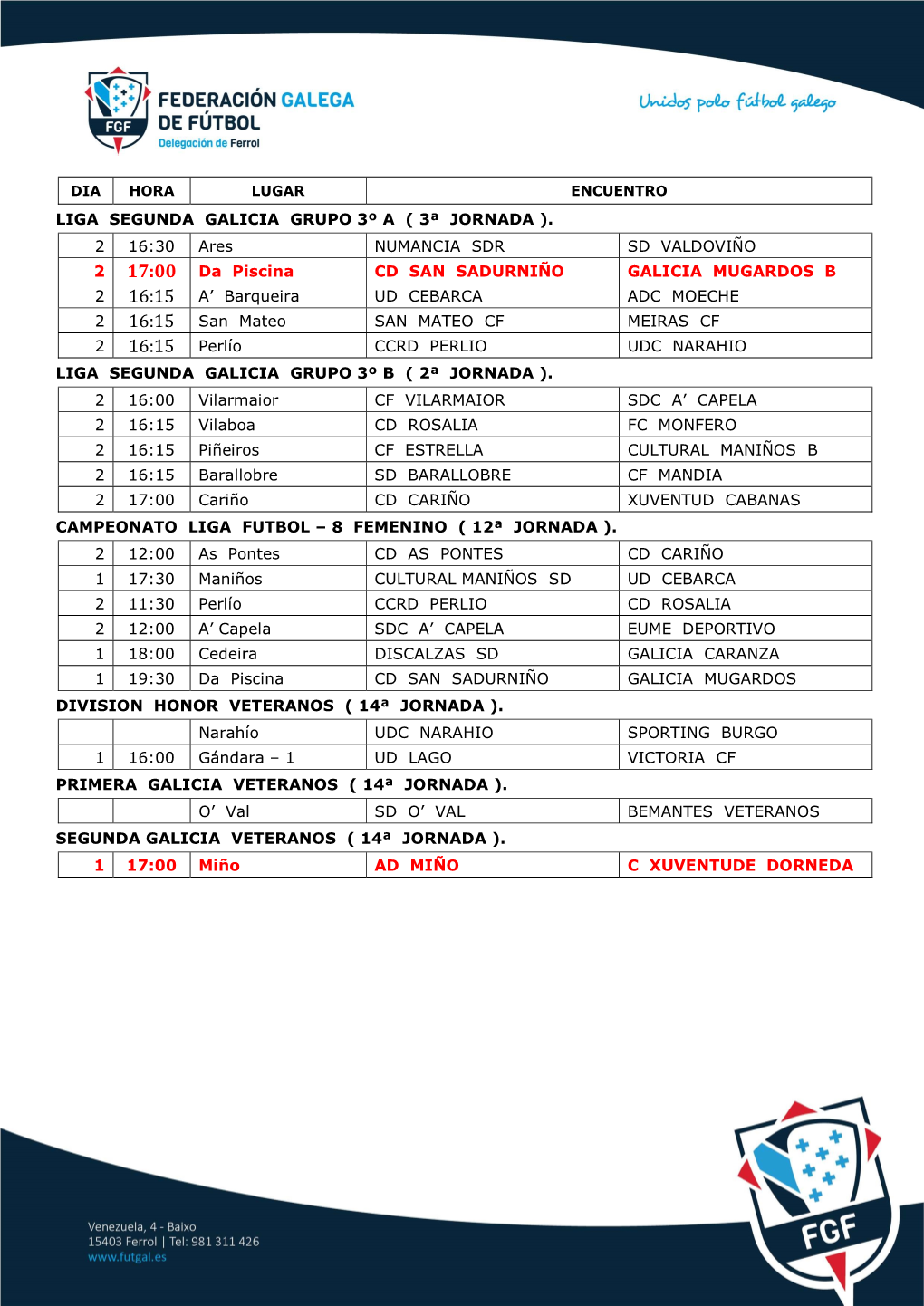 ( 3ª JORNADA ). 2 16:30 Ares NUMANCIA SDR SD VALDOVIÑO 2