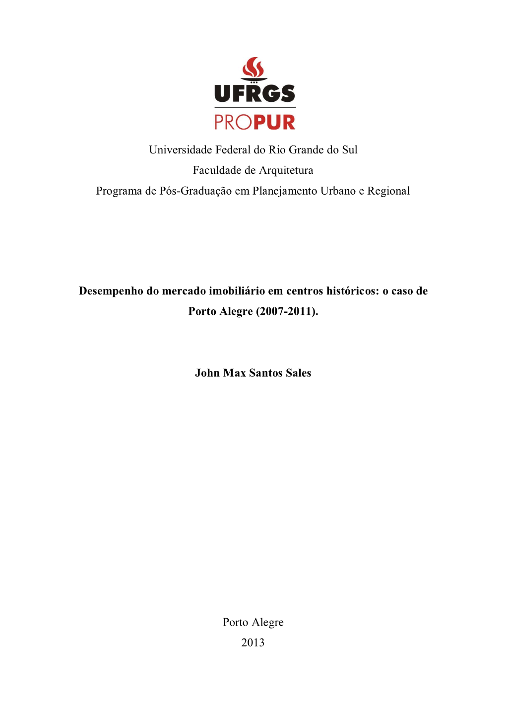 Universidade Federal Do Rio Grande Do Sul Faculdade De Arquitetura Programa De Pós-Graduação Em Planejamento Urbano E Regional