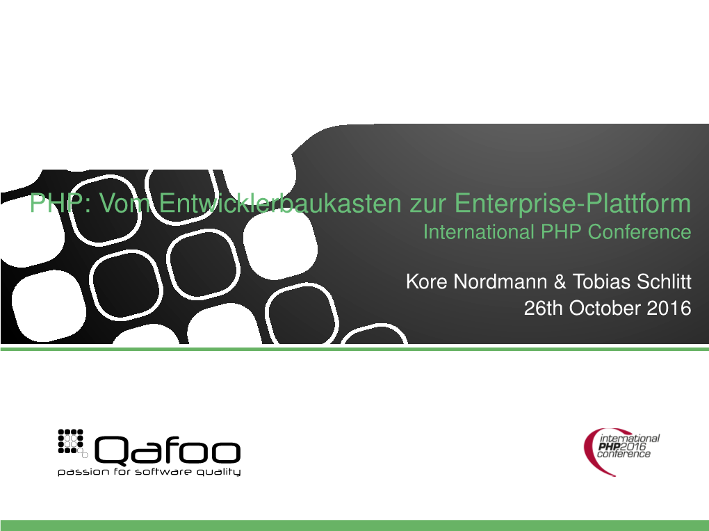 PHP: Vom Entwicklerbaukasten Zur Enterprise-Plattform International PHP Conference