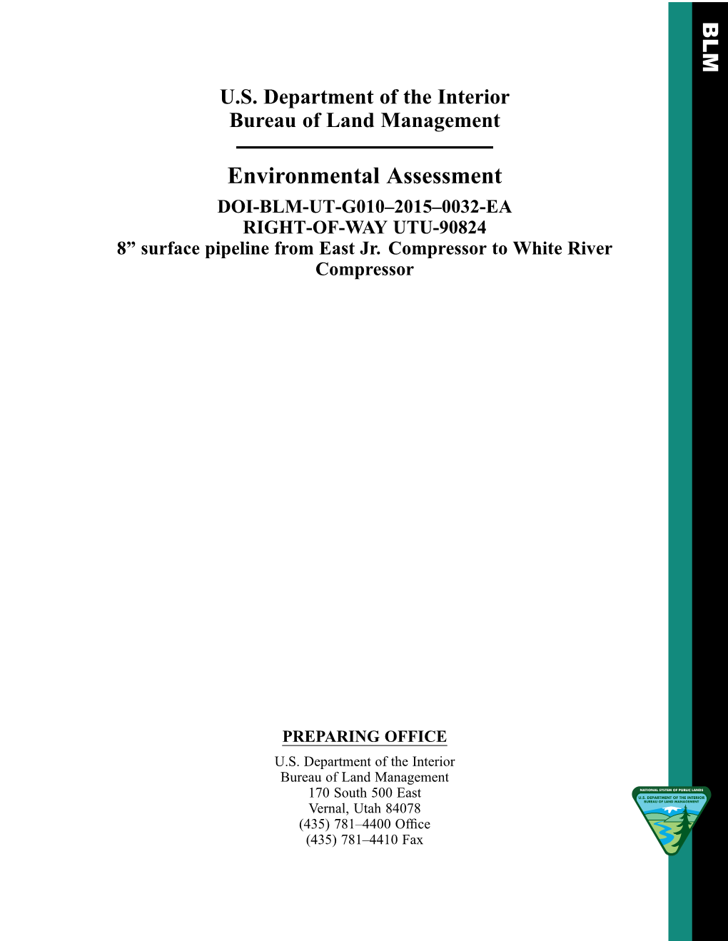 Environmental Assessment DOI-BLM-UT-G010–2015–0032-EA RIGHT-OF-WAY UTU-90824 8” Surface Pipeline from East Jr