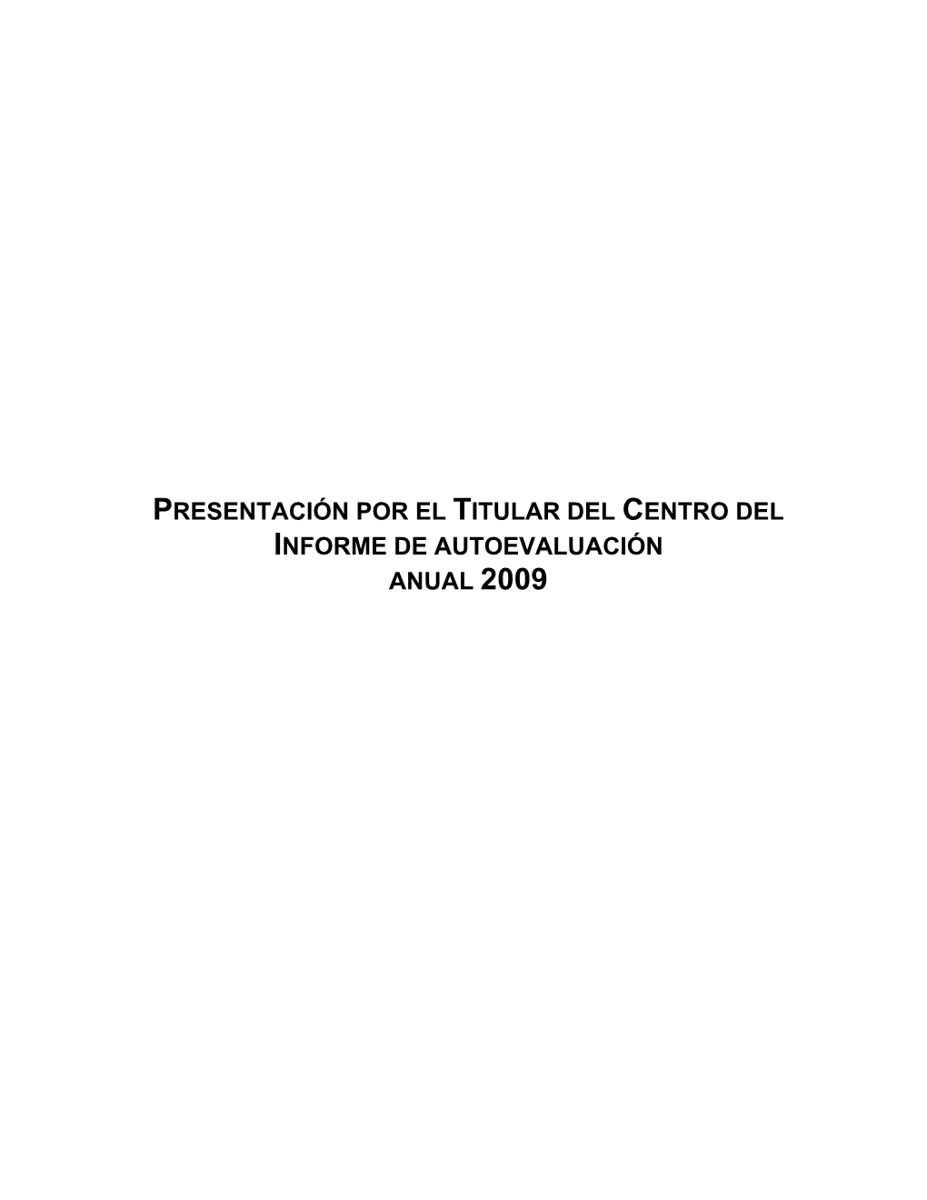 Presentación Por El Titular Del Centro Del Informe De Autoevaluación Anual 2009