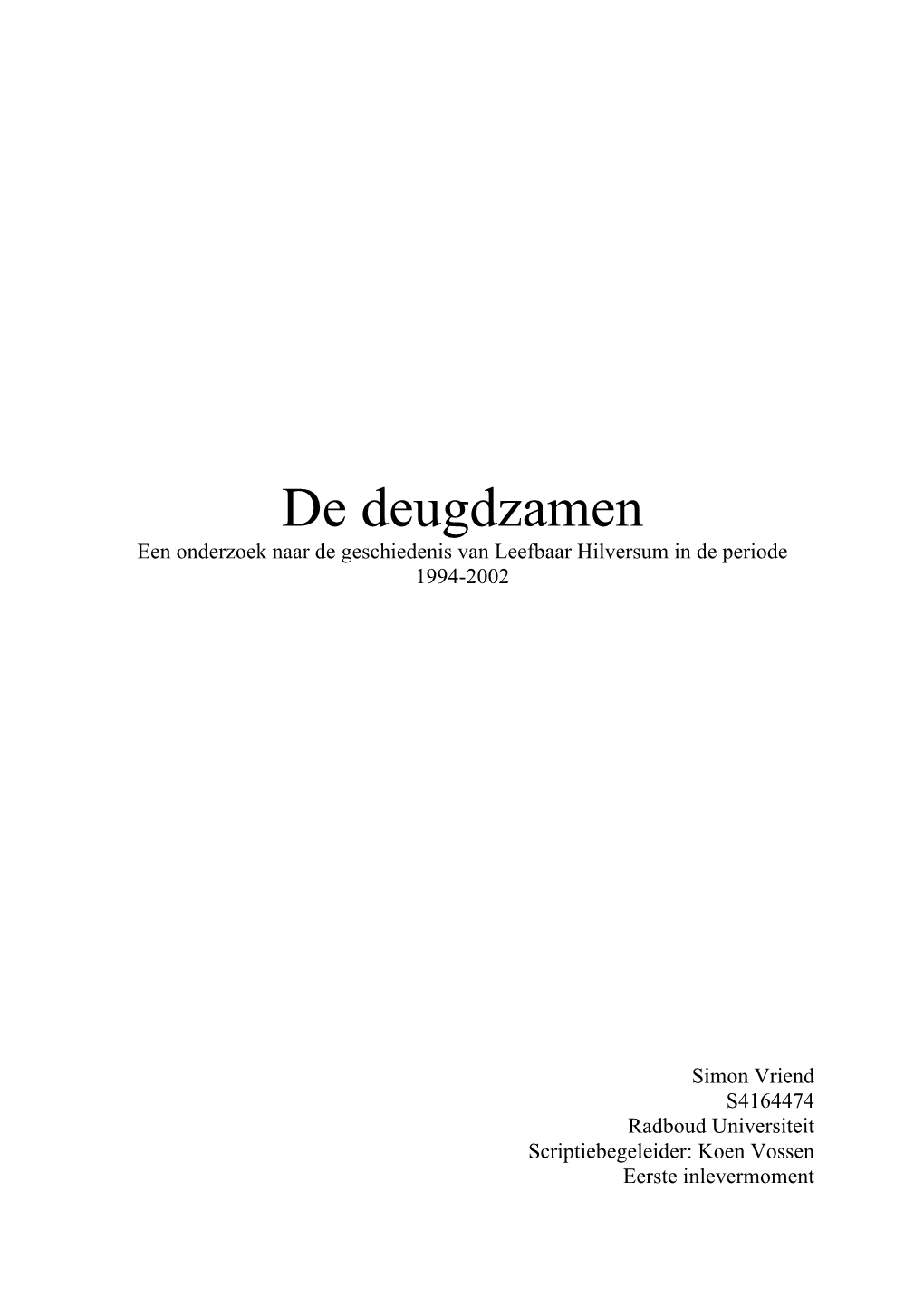 De Deugdzamen Een Onderzoek Naar De Geschiedenis Van Leefbaar Hilversum in De Periode 1994-2002