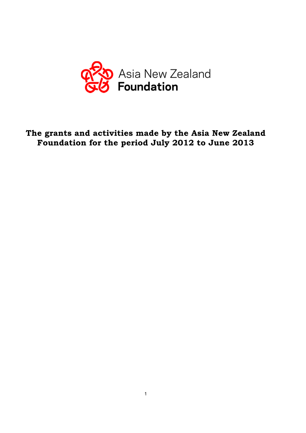 The Grants and Activities Made by the Asia New Zealand Foundation for the Period July 2012 to June 2013