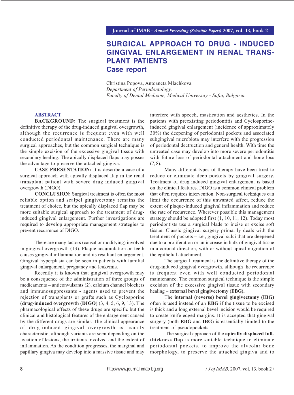 INDUCED GINGIVAL ENLARGEMENT in RENAL TRANS- PLANT PATIENTS Case Report