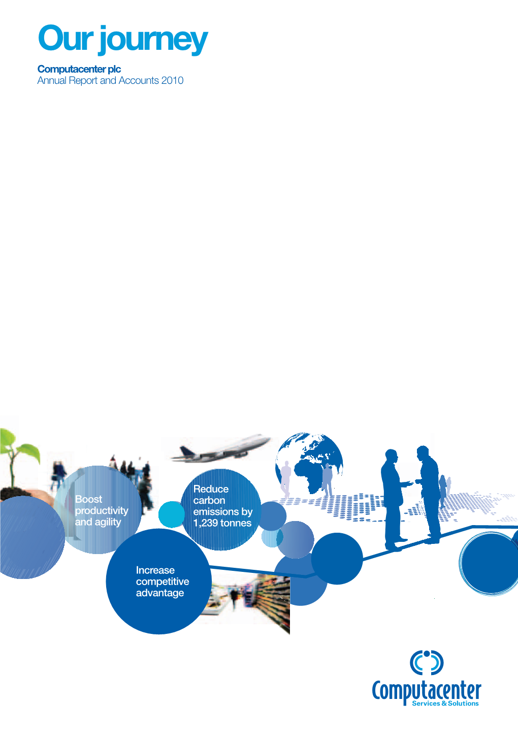 Our Journey Computacenter Plc Annual Report and Accounts 2010