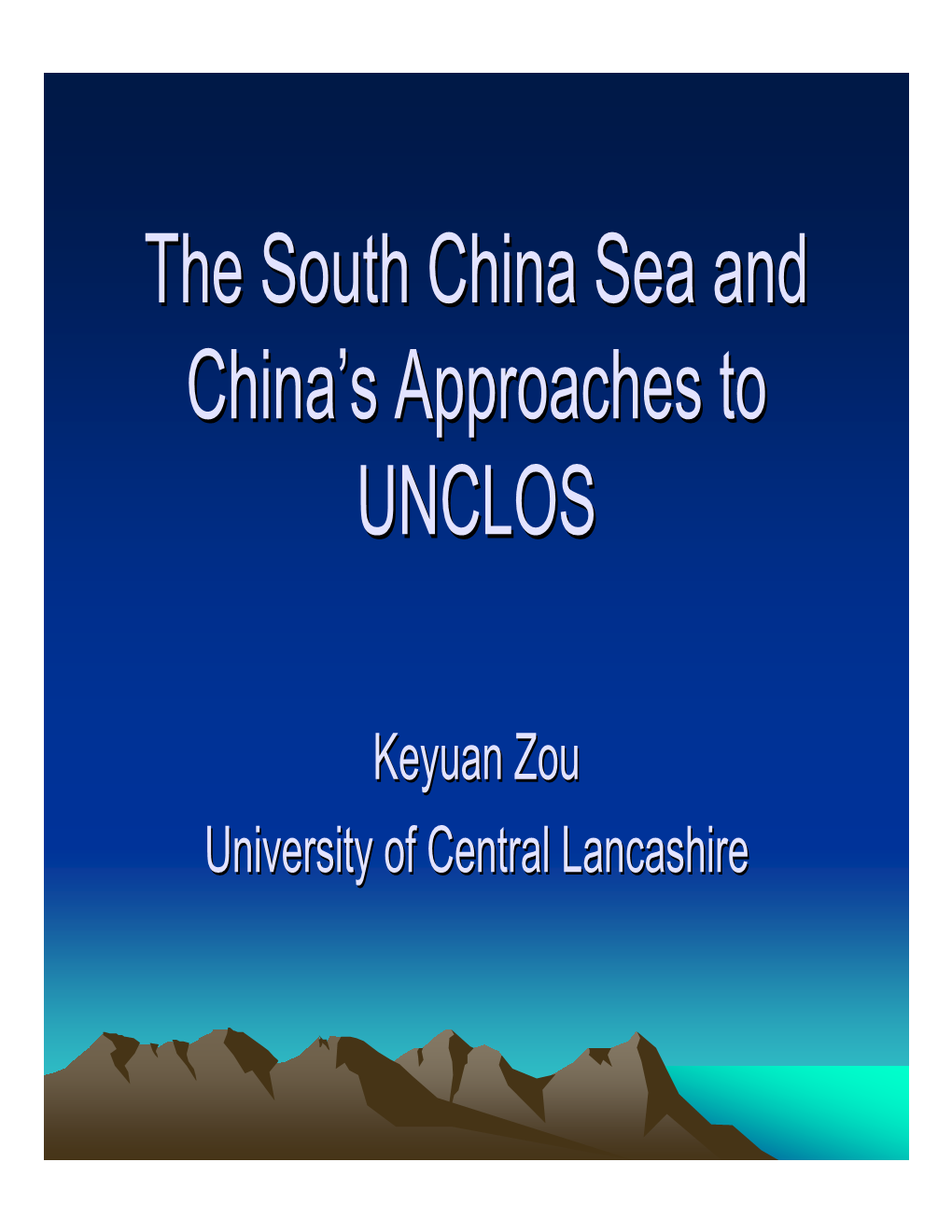 The South China Sea and China's Approaches to UNCLOS