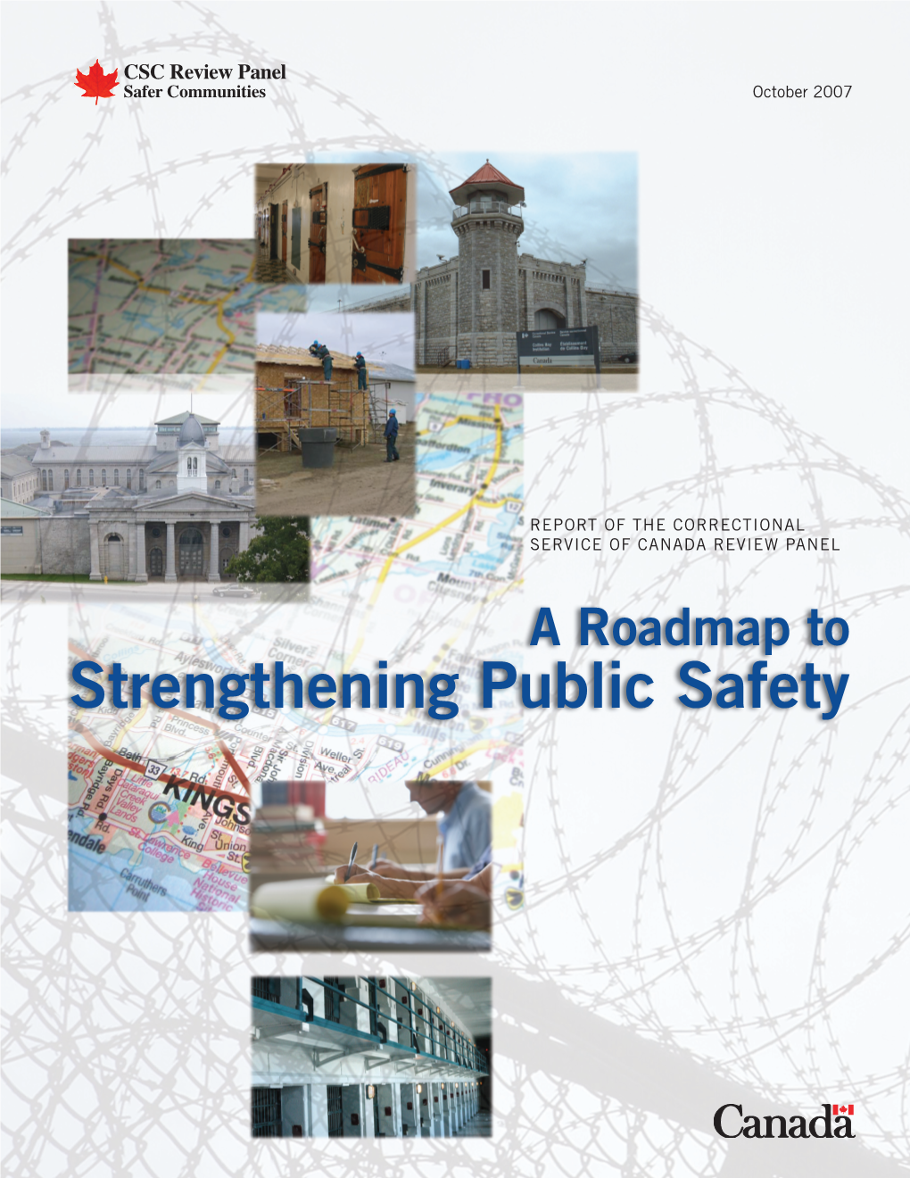 A Roadmap to Strengthening Public Safety Report of the Correctional Service of Canada Review Panel, October 2007