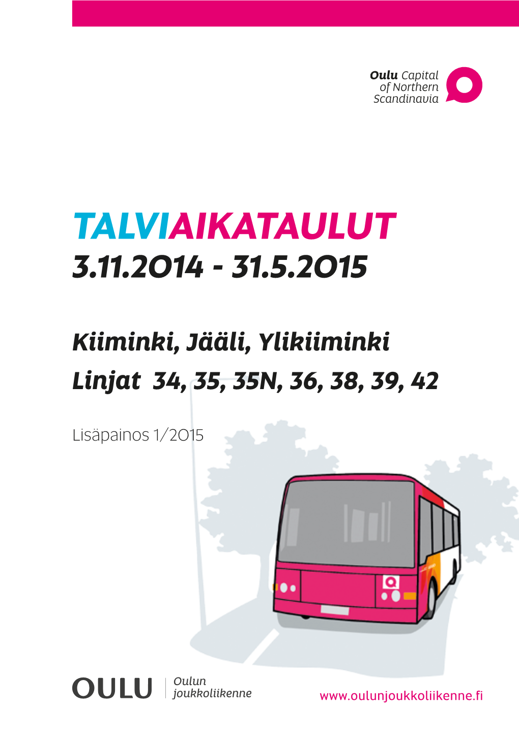 Talviaikataulut 3.11.2014 - 31.5.2015