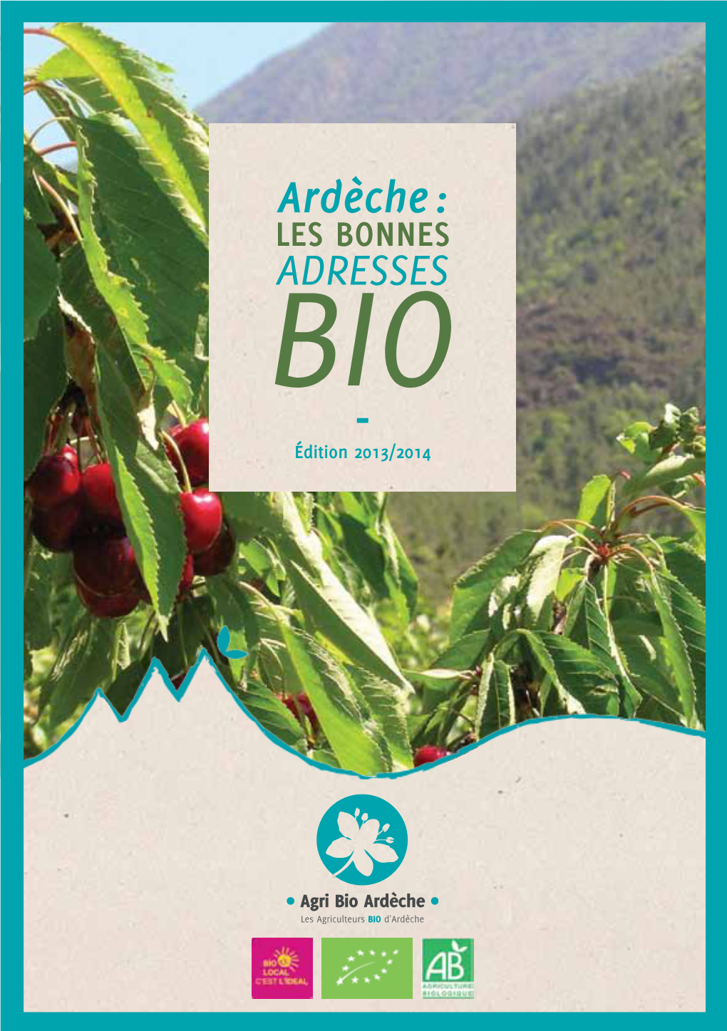 Ardèche : Les Bonnes Adresses Bio- Édition 2013/2014