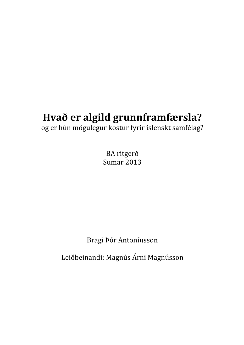 Hvað Er Algild Grunnframfærsla? Og Er Hún Mögulegur Kostur Fyrir Íslenskt Samfélag?