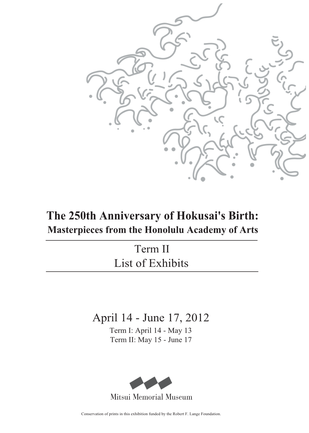 The 250Th Anniversary of Hokusai's Birth: Masterpieces from the Honolulu Academy of Arts Term II List of Exhibits