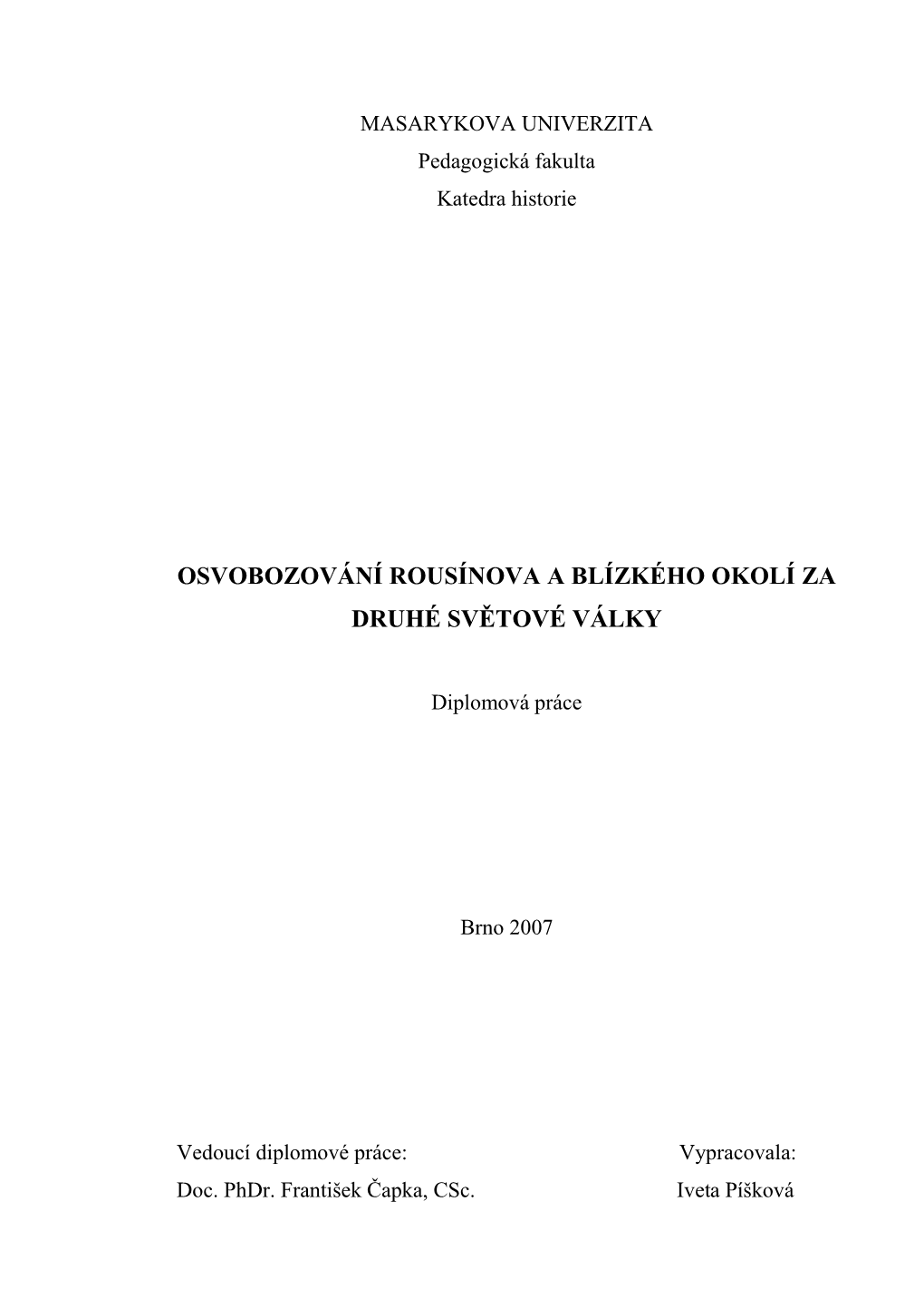 Osvobozování Rousínova a Blízkého Okolí Za Druhé Světové Války, Diplomová Práce, Pedagogická Fakulta MU