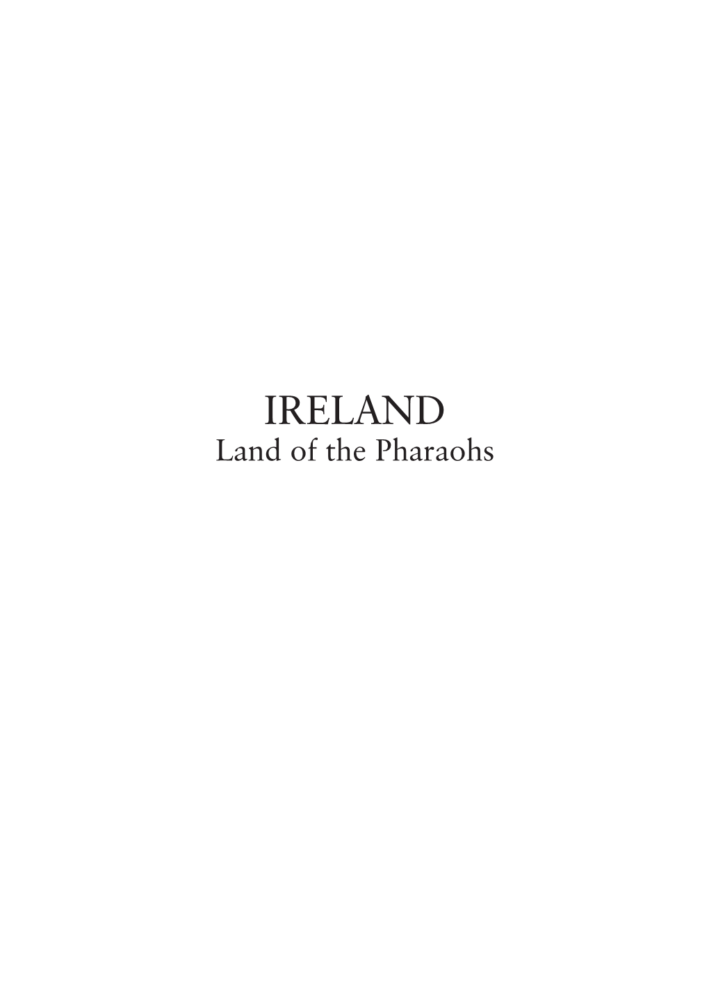 IRELAND Land of the Pharaohs