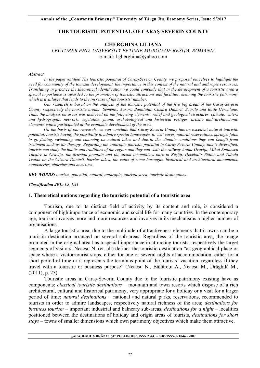 THE TOURISTIC POTENTIAL of CARAŞ-SEVERIN COUNTY GHERGHINA LILIANA LECTURER PHD, UNIVERSITY EFTIMIE MURGU of REȘIȚA, ROMANIA E