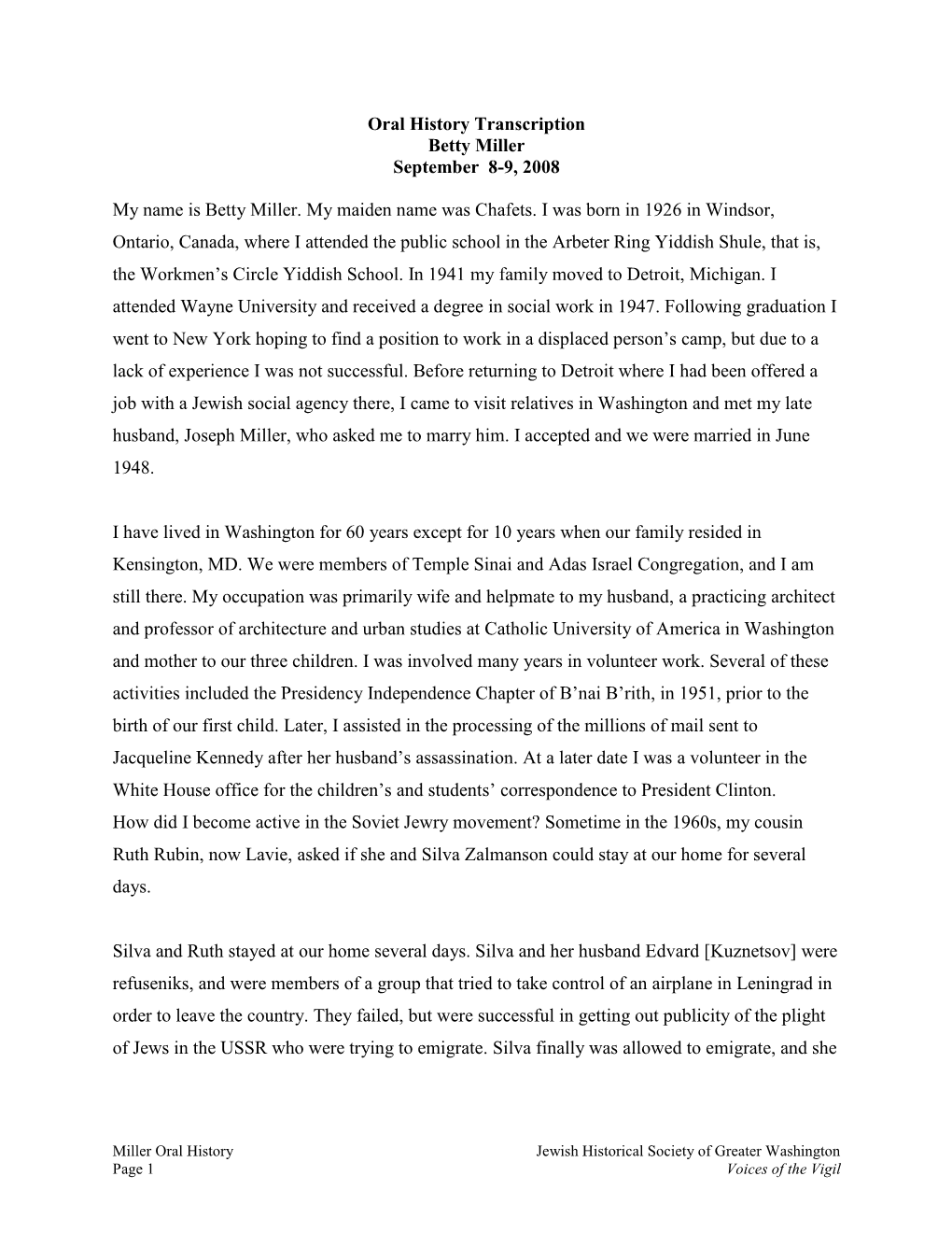 Oral History Transcription Betty Miller September 8-9, 2008 My Name Is Betty Miller. My Maiden Name Was Chafets. I Was Born In