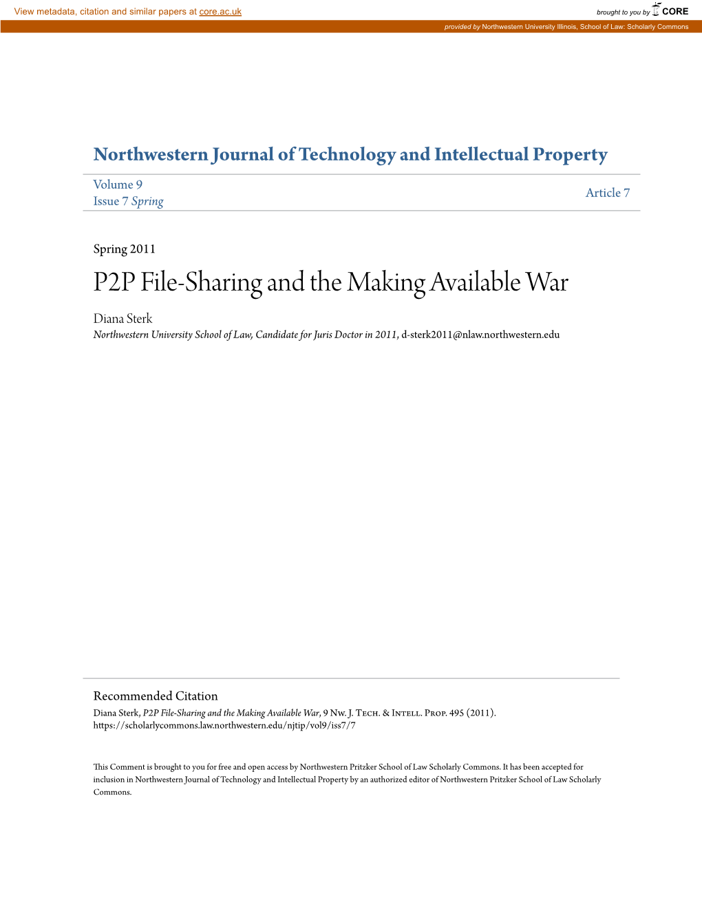 P2P File-Sharing and the Making Available War Diana Sterk Northwestern University School of Law, Candidate for Juris Doctor in 2011, D-Sterk2011@Nlaw.Northwestern.Edu