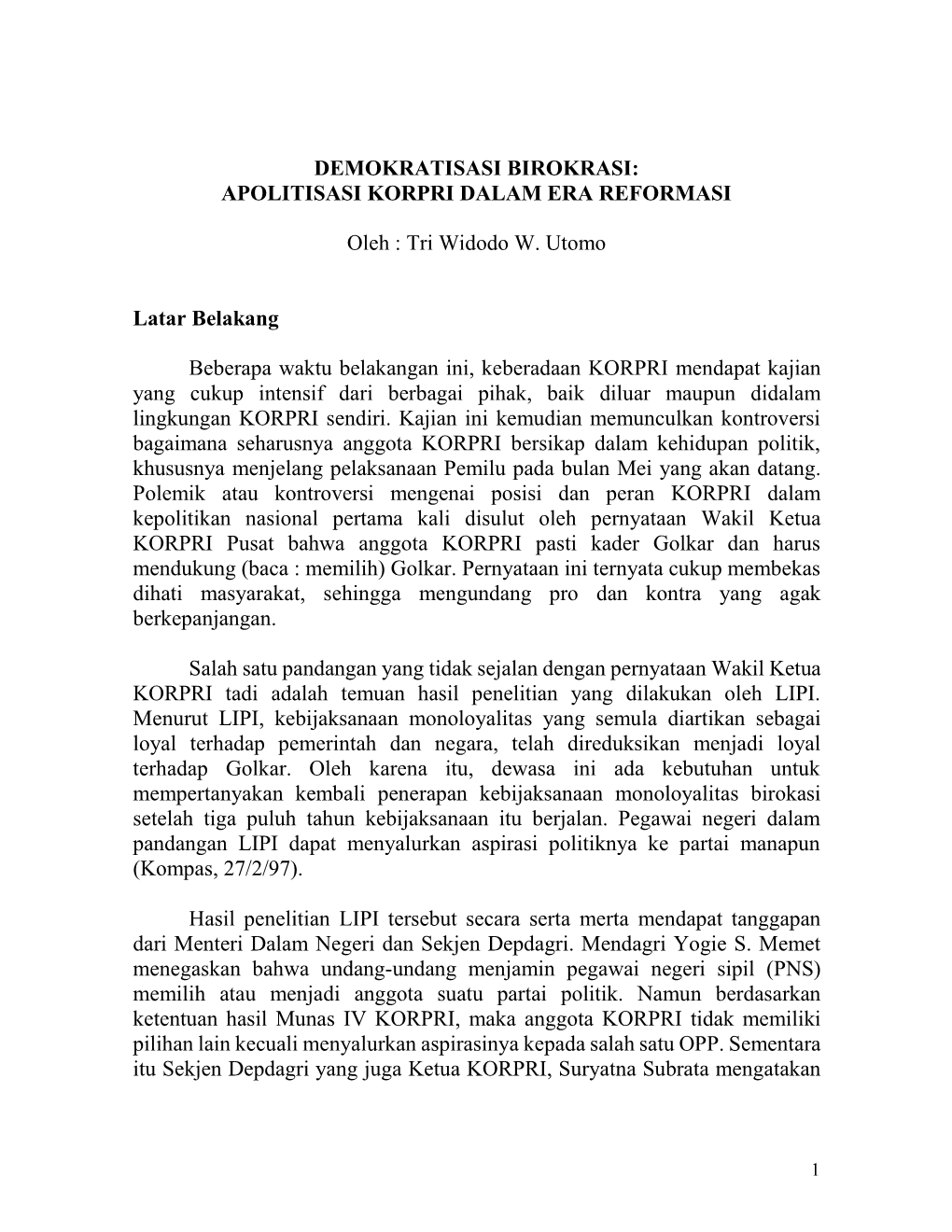 DEMOKRATISASI BIROKRASI: APOLITISASI KORPRI DALAM ERA REFORMASI Oleh : Tri Widodo W. Utomo Latar Belakang Beberapa Waktu Belak -.:: GEOCITIES.Ws