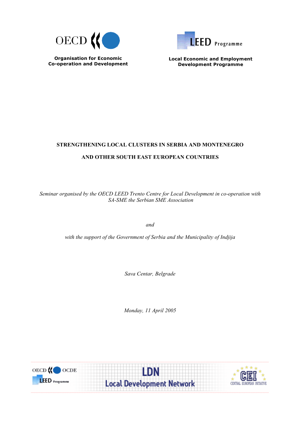 STRENGTHENING LOCAL CLUSTERS in SERBIA and MONTENEGRO and OTHER SOUTH EAST EUROPEAN COUNTRIES Seminar Organised by the OECD LE