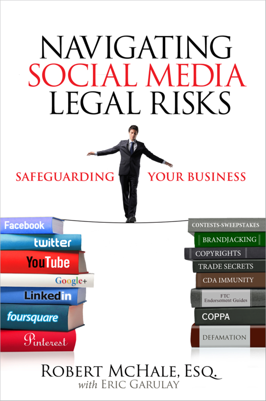 Navigating Social Media Legal Risks: Editor-In-Chief Safeguarding Your Business Greg Wiegand Copyright © 2012 by Pearson Education, Inc