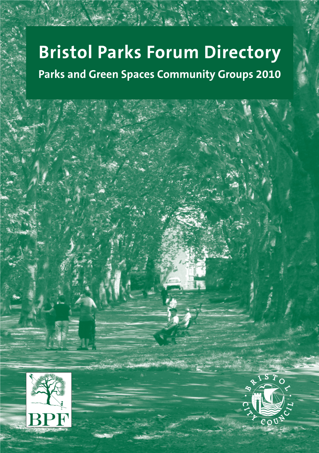 Bristol Parks Forum Directory Parks and Green Spaces Community Groups 2010 Parks Forum Directory
