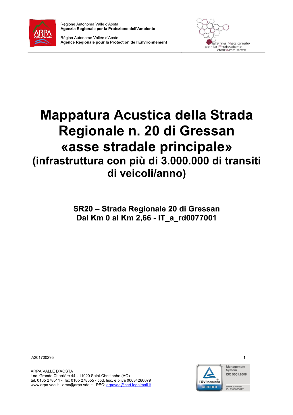 Mappatura Acustica Della Strada Regionale N. 20 Di Gressan «Asse Stradale Principale» (Infrastruttura Con Più Di 3.000.000 Di Transiti Di Veicoli/Anno)