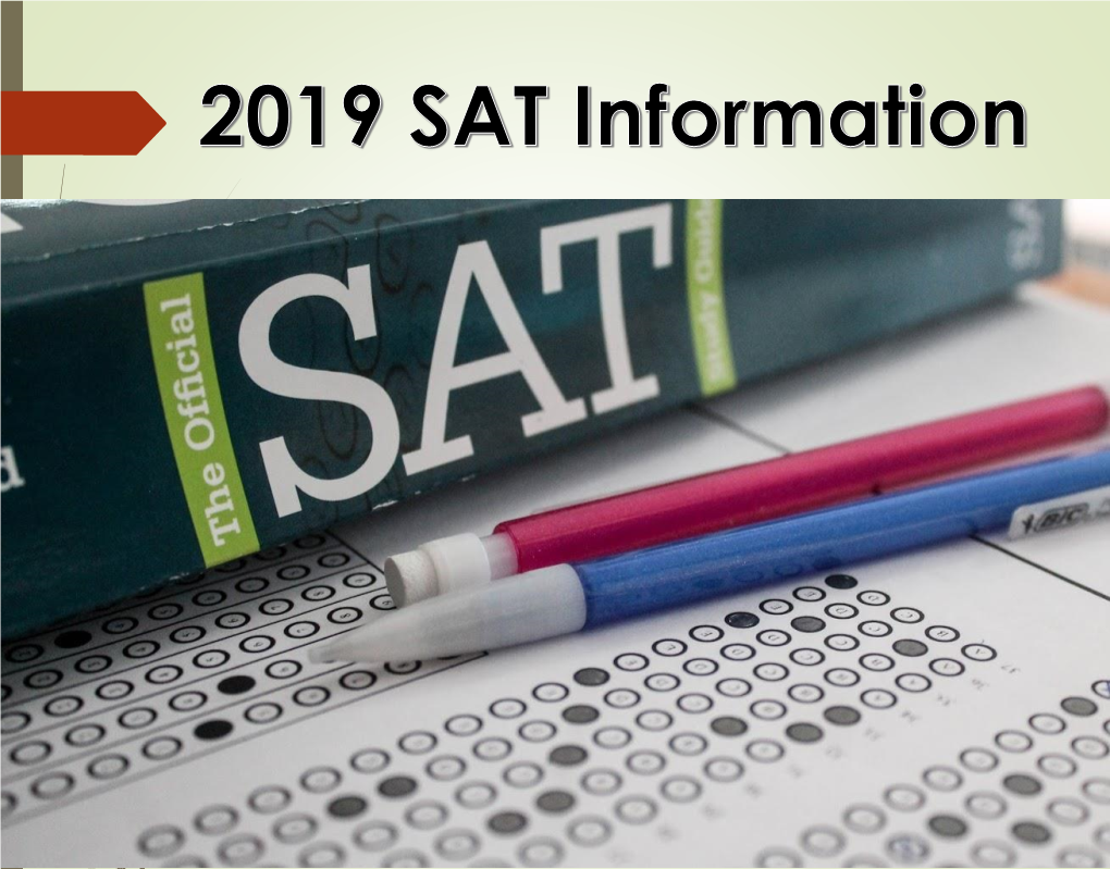 The Scholastic Aptitude Test (SAT) Tests Your Abilities in Three Areas: Reading, Writing and Mathematical Reasoning