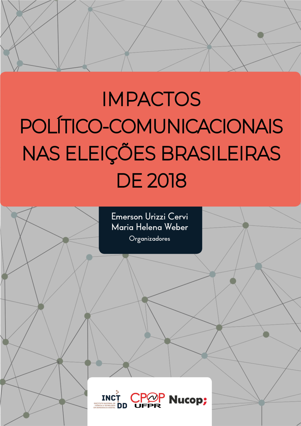Impactos Político-Comunicacionais Nas Eleições Brasileiras De 2018