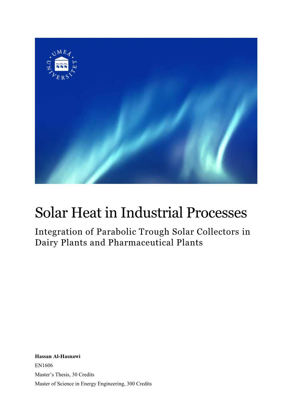 Solar Heat in Industrial Processes Integration of Parabolic Trough Solar Collectors in Dairy Plants and Pharmaceutical Plants