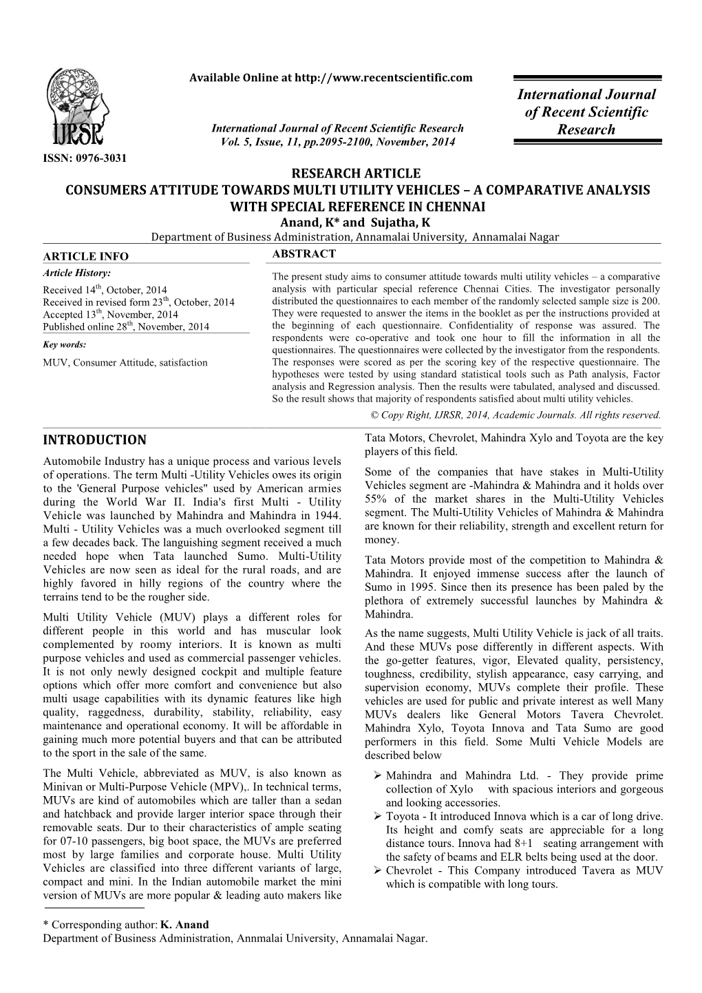 RESEARCH ARTICLE CONSUMERS ATTITUDE TOWARDS MULTI UTILITY VEHICLES – a COMPARATIVE ANALYSIS with SPECIAL REFERENCE in CHENNAI Anand, K* and Sujatha, K