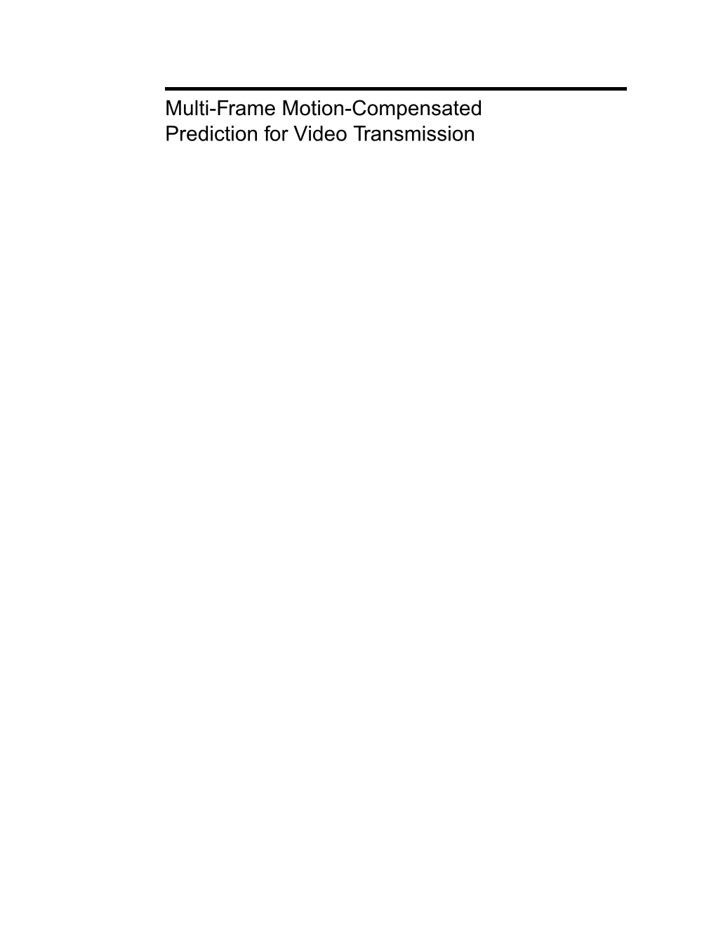 Multi-Frame Motion-Compensated Prediction for Video Transmission