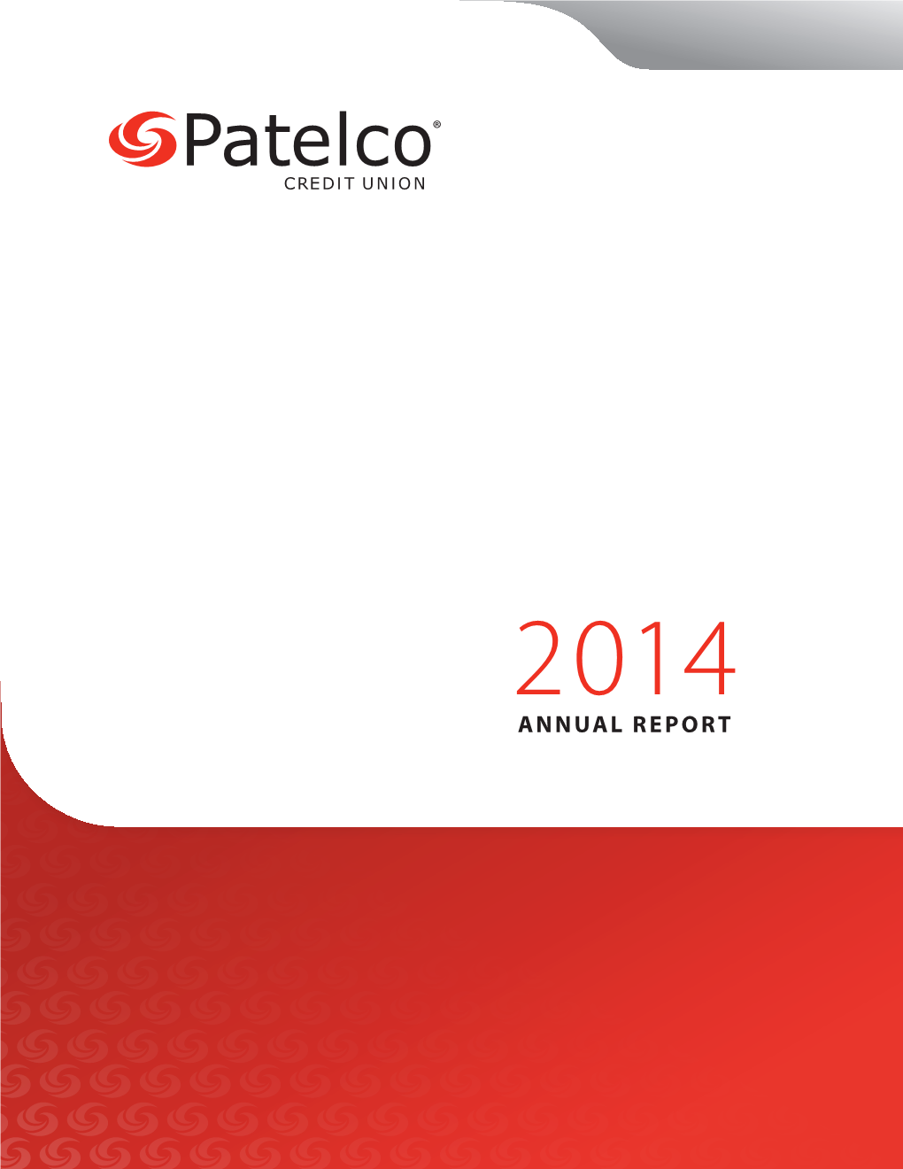 2014 ANNUAL REPORT to Our Members to Board Chairman’S Report