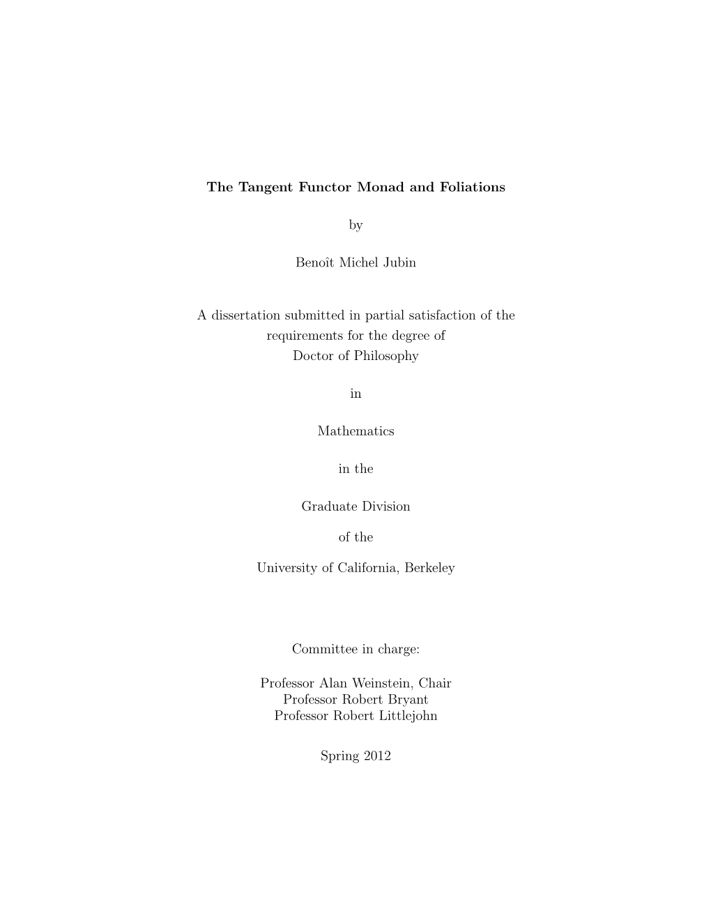 The Tangent Functor Monad and Foliations by Benoıt Michel Jubin a Dissertation Submitted in Partial Satisfaction of the Require