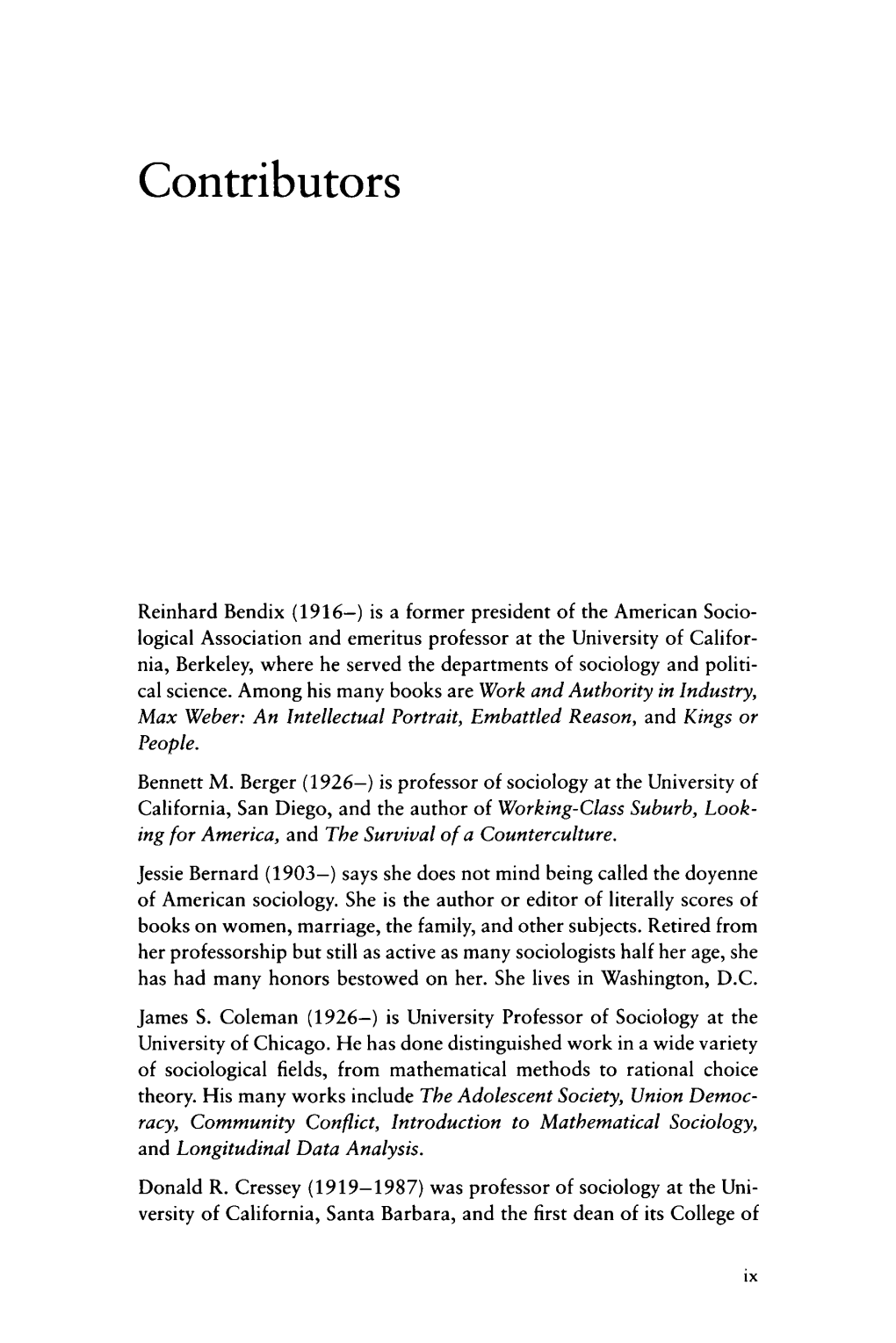 Reinhard Bendix (1916—) Is a Former President of the American Socio