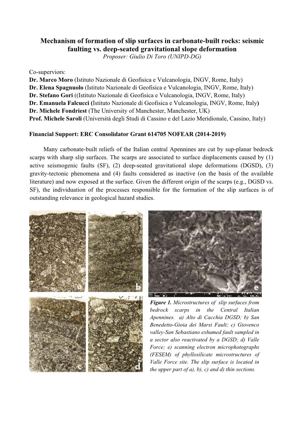 Seismic Faulting Vs. Deep-Seated Gravitational Slope Deformation Proposer: Giulio Di Toro (UNIPD-DG)