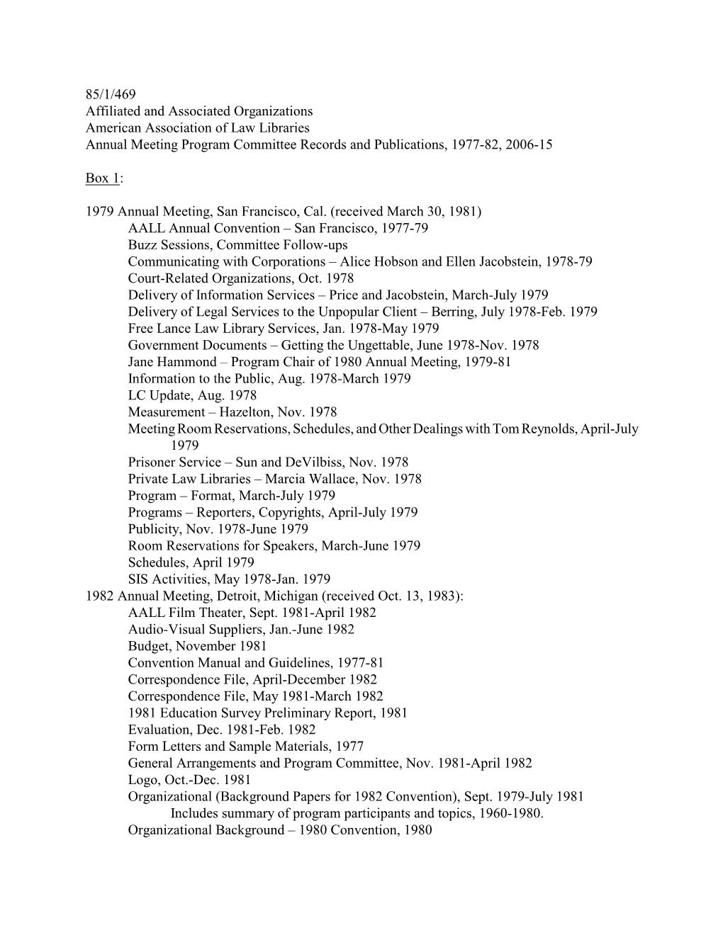 85/1/469 Affiliated and Associated Organizations American Association of Law Libraries Annual Meeting Program Committee Records and Publications, 1977-82, 2006-15