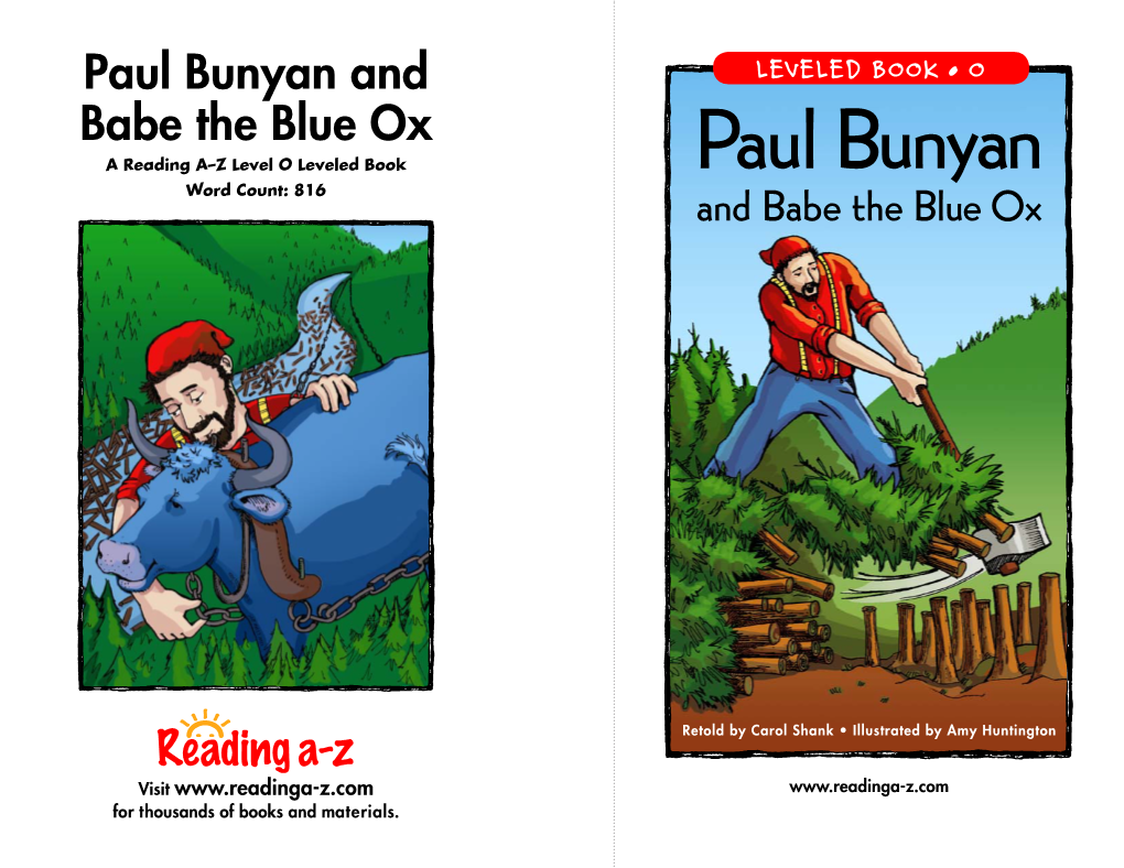 Paul Bunyan and LEVELED BOOK • O Babe the Blue Ox a Reading A–Z Level O Leveled Book Paul Bunyan Word Count: 816 and Babe the Blue Ox