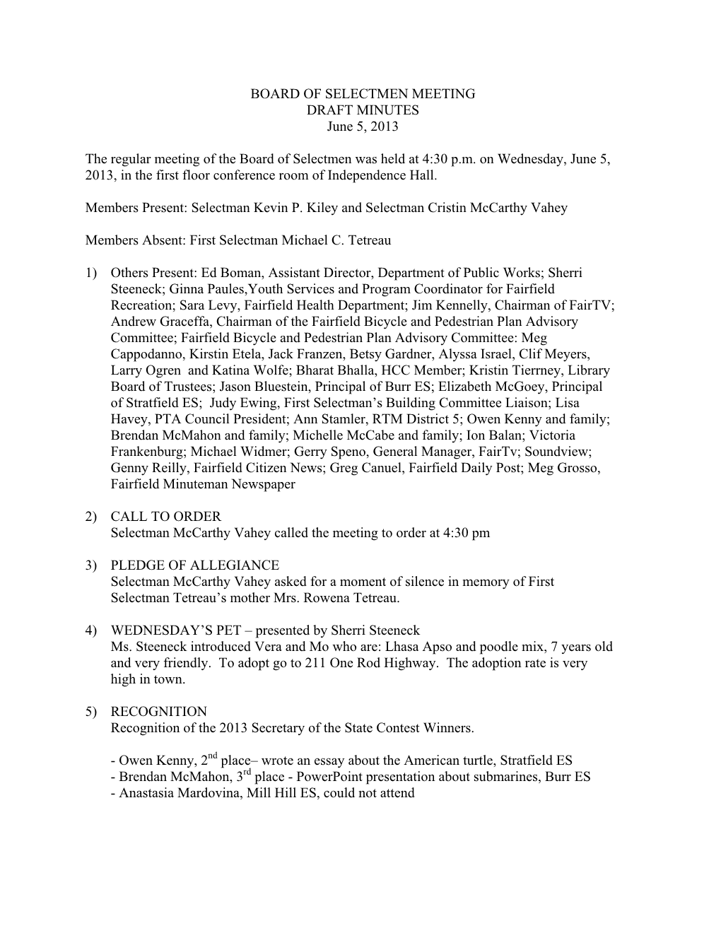 BOARD of SELECTMEN MEETING DRAFT MINUTES June 5, 2013 the Regular Meeting of the Board of Selectmen Was Held at 4:30 P.M. On