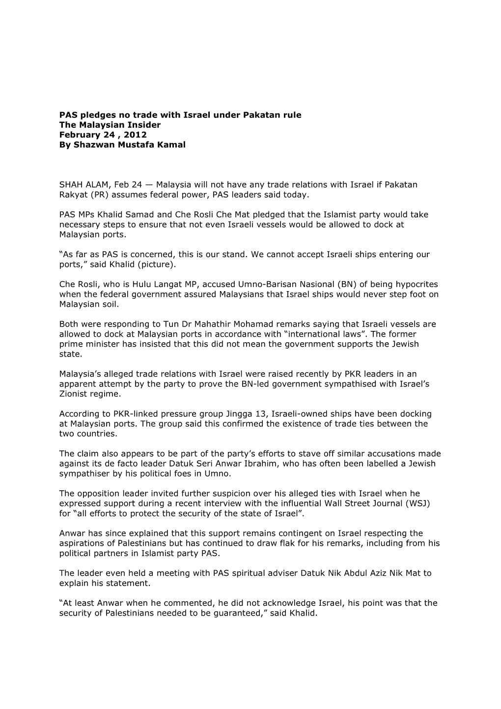 PAS Pledges No Trade with Israel Under Pakatan Rule the Malaysian Insider February 24 , 2012 by Shazwan Mustafa Kamal