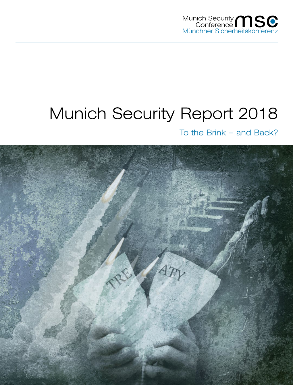 Munich Security Report 2018 to the Brink – and Back?