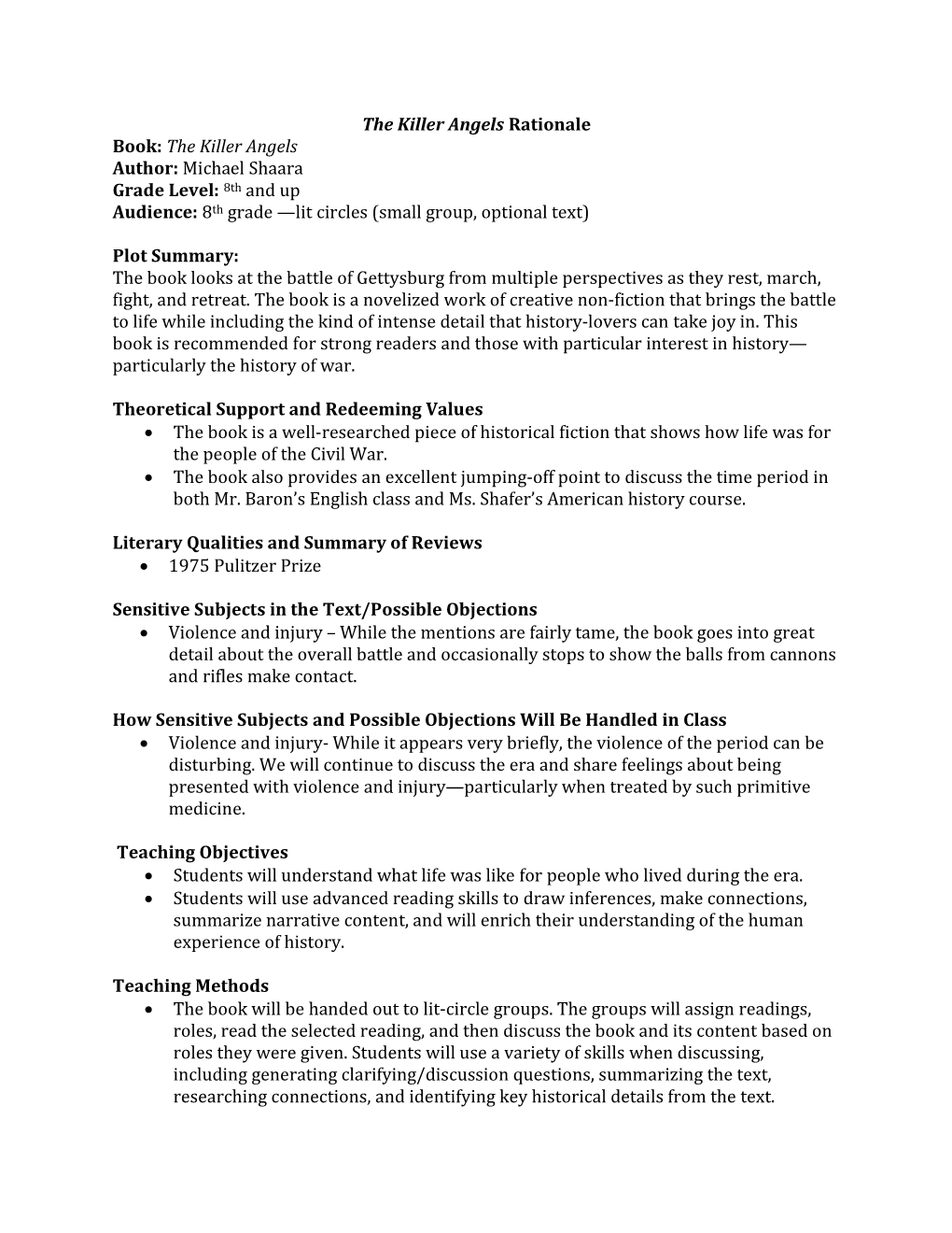 The Killer Angels Rationale Book: the Killer Angels Author: Michael Shaara Grade Level: 8Th and up Audience: 8Th Grade —Lit Circles (Small Group, Optional Text)