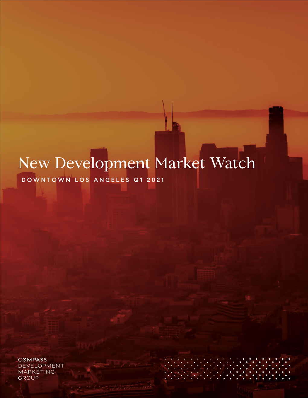 Downtown Los Angeles New Development Market Watch Q1 2021