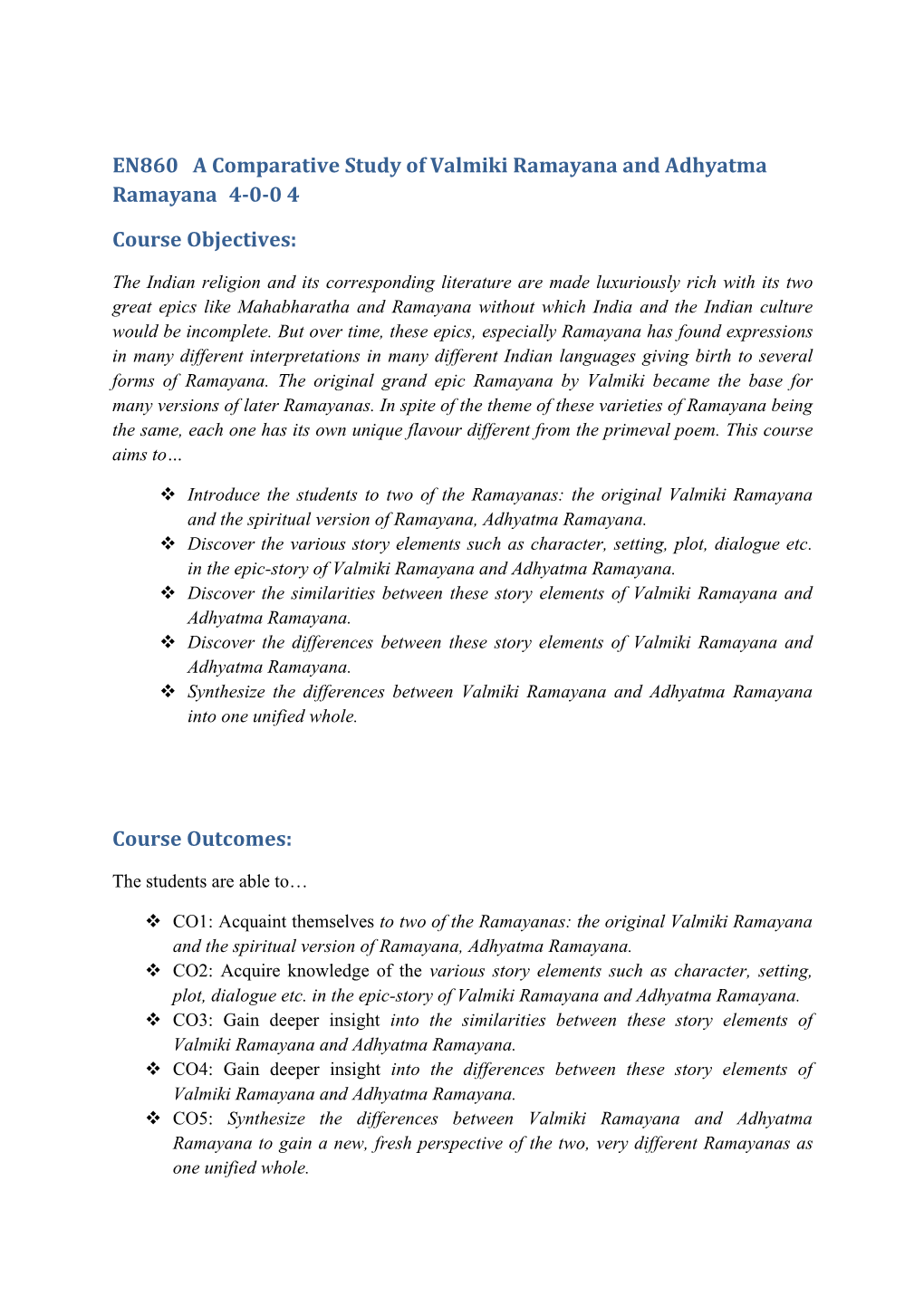 EN860 a Comparative Study of Valmiki Ramayana and Adhyatma Ramayana 4-0-0 4