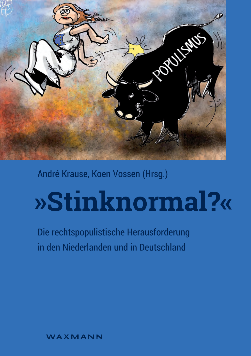 Stinknormal?« Die Rechtspopulistische Herausforderung in Den Niederlanden Und in Deutschland