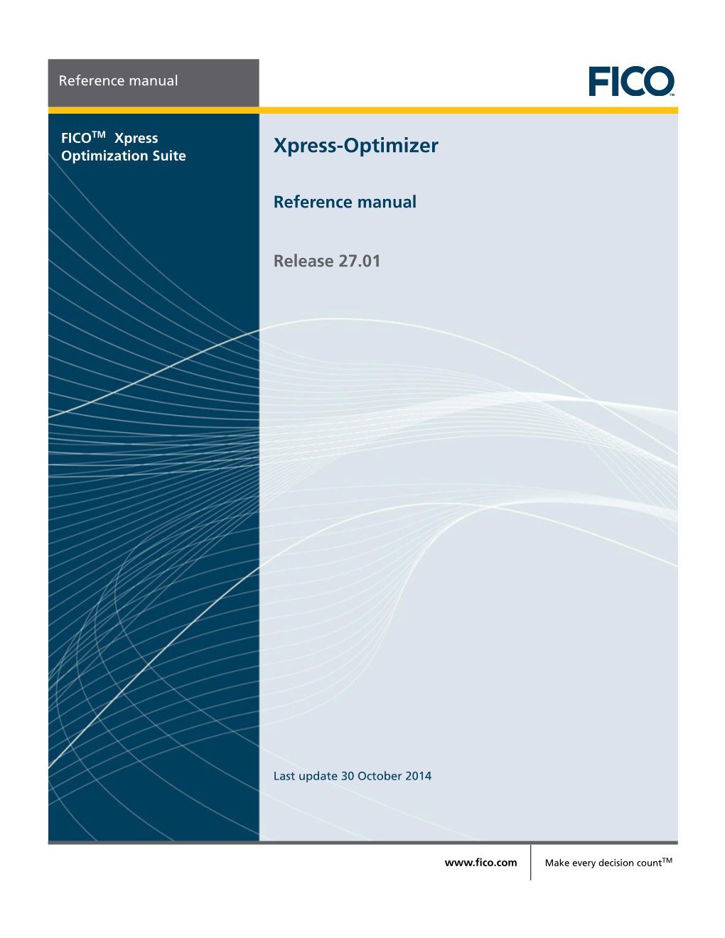 FICO Xpress-Optimizer Reference Manual C Copyright 1983–2014 Fair Isaac Corporation