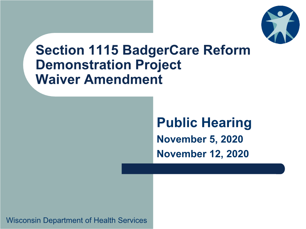 Badgercare Reform Demonstration Medicaid Health Savings Account Waiver Amendment – Public Hearings Presentation