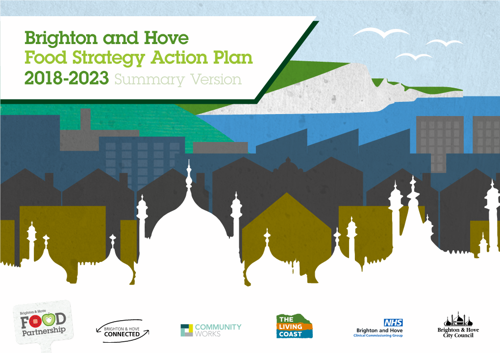 Food Strategy Action Plan 2018-2023 Summary Version Brighton and Hove Food Strategy Action Plan – 2018-2023 2 in Collaboration With